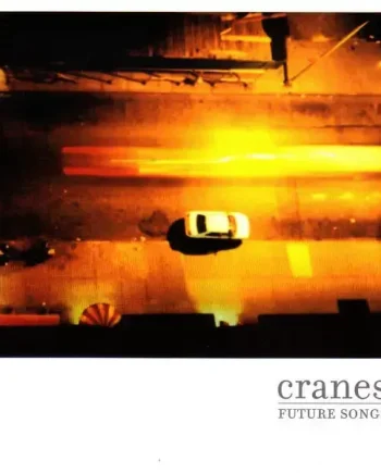 CRANES - FUTURE SONGS VINYL RE-ISSUE (LTD. NUMBERED ED. 180G YELLOW MARBLED)
