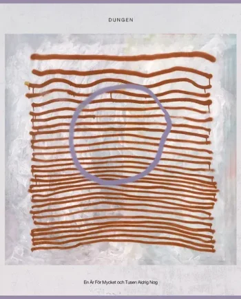 DUNGEN  - EN ÄR FÖR MYCKET OCH TUSEN ALDRIG NOG VINYL (LTD. ED. BURGUNDY)