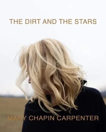 MARY CHAPIN CARPENTER - THE DIRT AND THE STARS VINYL (CLEAR 2LP)