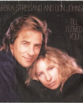 Barbra Streisand And Don Johnson - Till I Loved You 7 Inch Vinyl Single (7 Inch Record) - NM/VG+ - Classical33.co.uk
