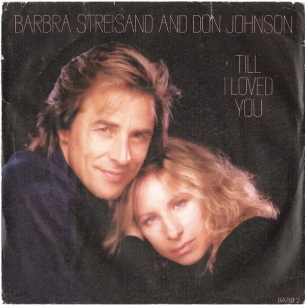 Barbra Streisand And Don Johnson - Till I Loved You 7 Inch Vinyl Single (7 Inch Record) - NM/VG+ - Classical33.co.uk