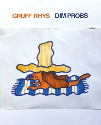 GRUFF RHYS - DIM PROBS VINYL (SUPER LTD. ED. ORANGE + *SIGNED* PRINT VARIANTS)
