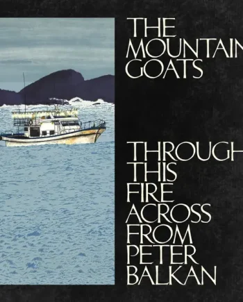 THE MOUNTAIN GOATS - THROUGH THIS FIRE ACROSS FROM PETER BALKAN VINYL (LTD. INDIES ED. BLUEWATER 2LP GATEFOLD)