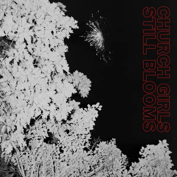 CHURCH GIRLS - STILL BLOOMS VINYL (LTD. ED. FROSTED CLEAR)