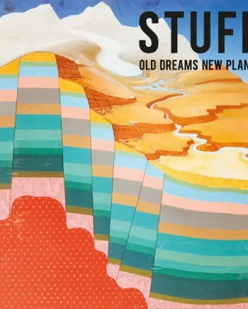 STUFF. - OLD DREAMS NEW PLANETS VINYL (LTD. ED. LP)