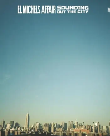 EL MICHELS AFFAIR - SOUNDING OUT IN THE CITY VINYL RE-ISSUE (LP)