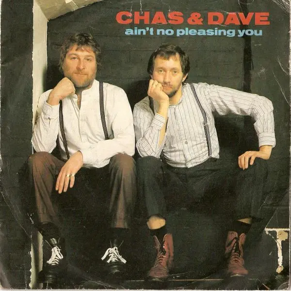 Chas and Dave - Ain't No Pleasing You 7 Inch Vinyl Single (7 Inch Record) - NM/VG+ - Classical33.co.uk