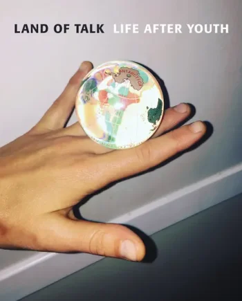 LAND OF TALK - LIFE AFTER YOUTH VINYL