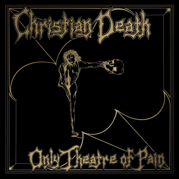 CHRISTIAN DEATH - ONLY THEATRE OF PAIN VINYL RE-ISSUE (LTD. ED. 'BLOOD SANCTUM' 2LP)