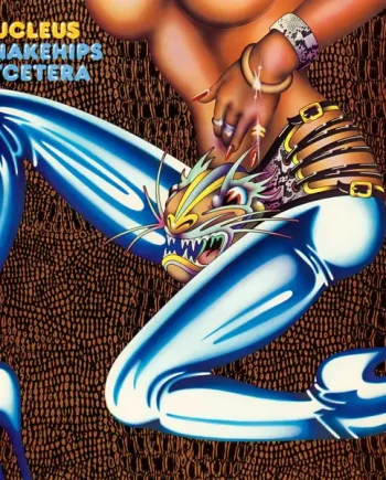NUCLEUS - SNAKEHIPS ETCETERA VINYL RE-ISSUE (LP)