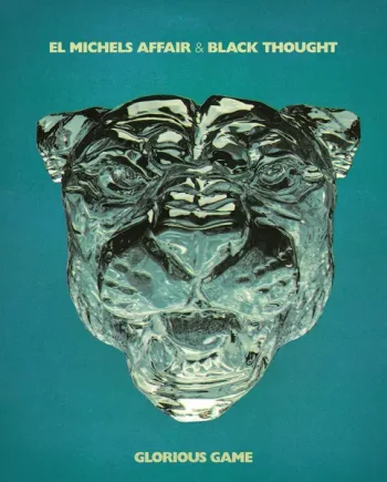 EL MICHELS AFFAIR & BLACK THOUGHT - GLORIOUS GAME VINYL (LTD. ED. 'SKY HIGH' COLOURED)