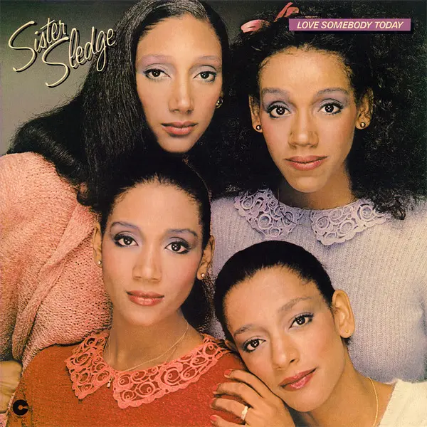 Sister Sledge - Love Somebody Today - All City Records