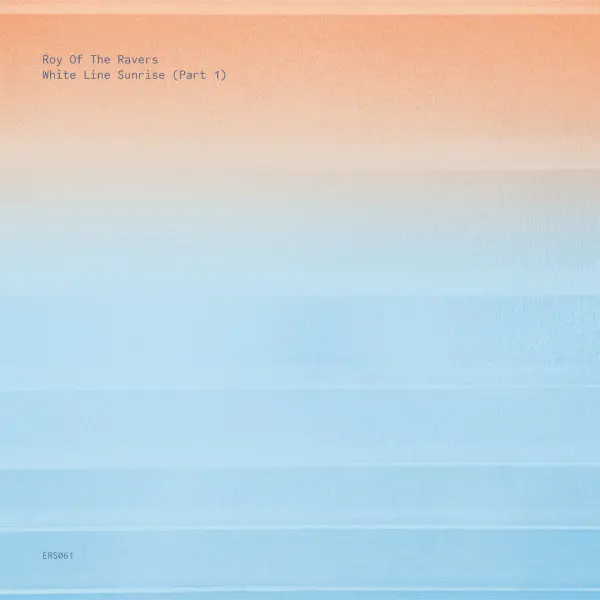 Roy Of The Ravers - White Line Sunrise III (Part 1) - All City Records