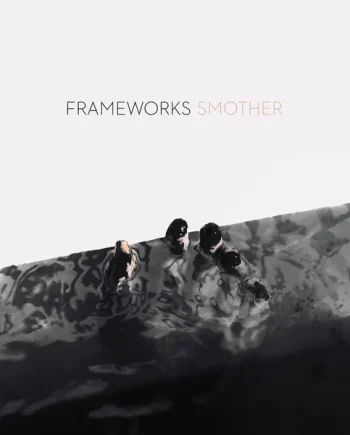 FRAMEWORKS - SMOTHER VINYL (LTD. ED. WHITE)