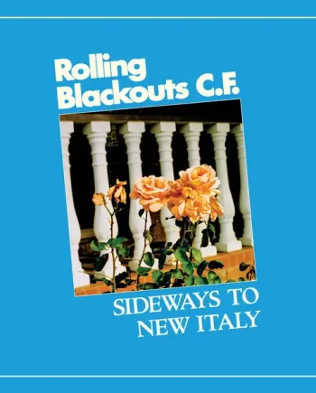 ROLLING BLACKOUTS COASTAL FEVER - SIDEWAYS TO NEW ITALY VINYL (LTD. 'LOSER' ED. SKY BLUE)