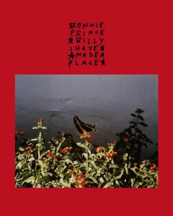 BONNIE "PRINCE" BILLY - I MADE A PLACE VINYL (LTD. ED. TRANSPARENT RED)