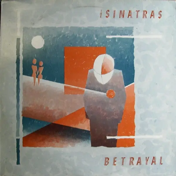 The Sinatras - Betrayal Vinyl LP (LP Record, Album) - NM/VG+ - Classical33.co.uk