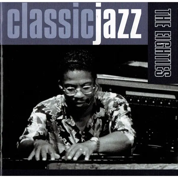 Classic Jazz: The Eighties (2xCD, Compilation) - NM/NM - Classical33.co.uk