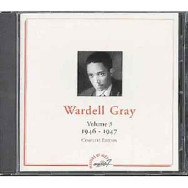 Wardell Gray - Volume 3 - 1946-1947 - Compilationlete Edition (CD) - NM/NM - Classical33.co.uk