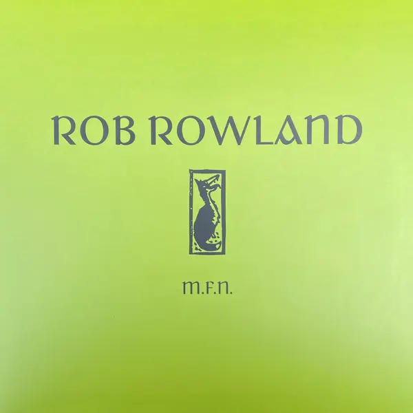 Rob Rowland - M.F.N. - All City Records