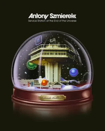 ANTONY SZMIEREK - SERVICE STATION AT THE END OF THE UNIVERSE VINYL RE-ISSUE (LTD. ED. TRANSPARENT GREEN)