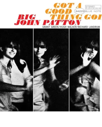 BIG JOHN PATTON - GOT A GOOD THING GOIN’ VINYL RE-ISSUE (LTD. 'TONE POET' ED. 180G GATEFOLD)