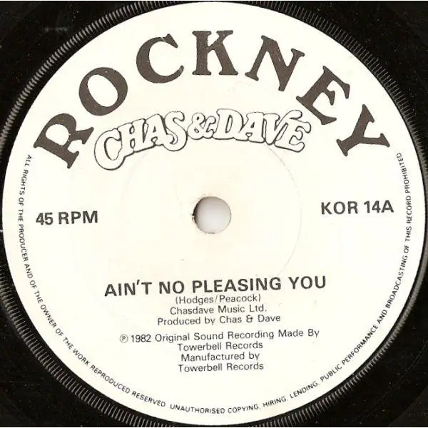 Chas and Dave - Ain't No Pleasing You 7 Inch Vinyl Single (7 Inch Record) - NM/VG+ - Classical33.co.uk