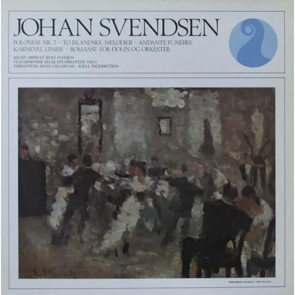 Johan Svendsen - Polonese Nr. 2 - To Islandske Melodier - Andante Funèbre - Karneval I Paris - Romanse For Fiolin Og Orkester Vinyl LP (LP Record) - NM/NM - Classical33.co.uk
