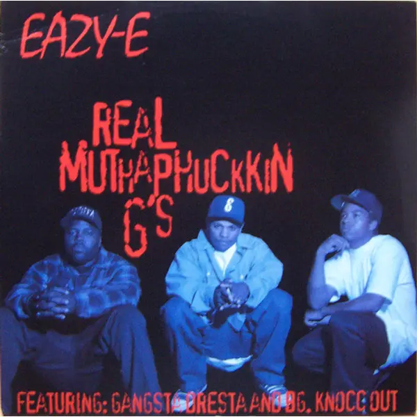 Eazy-E Featuring Gangsta Dresta And B.G. Knocc Out - Real Muthaphuckkin G's - All City Records
