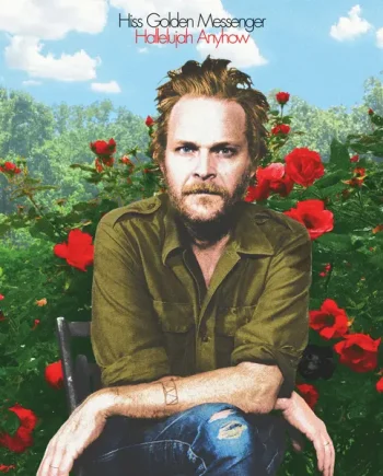 HISS GOLDEN MESSENGER - HALLELUJAH ANYHOW VINYL (GATEFOLD)