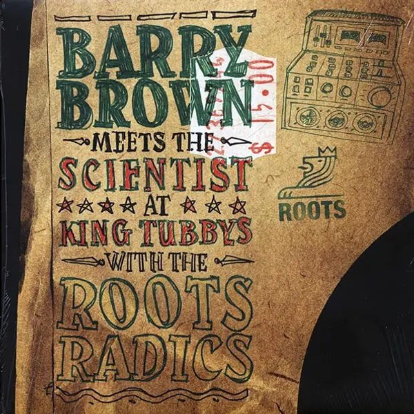 Barry Brown Meets Scientist With Roots Radics, The - Barry Brown Meets The Scientist At King Tubby's With The Roots Radics - All City Records