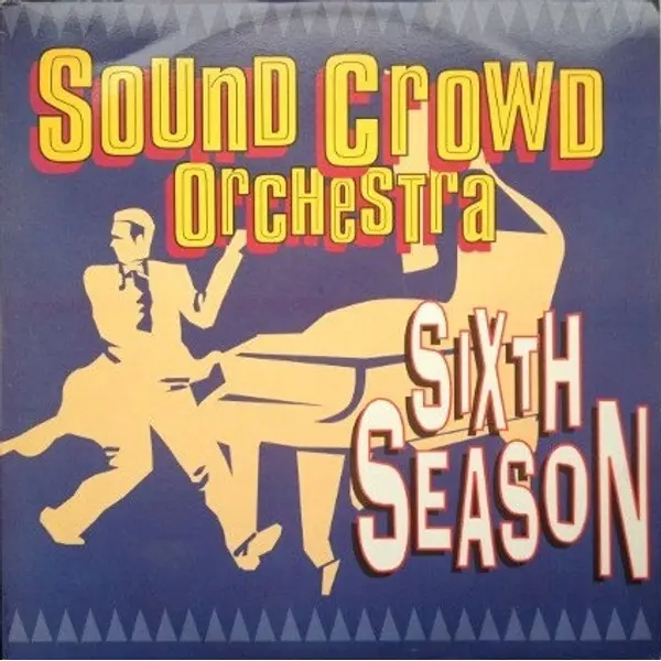 Sound Crowd - Sixth Season - All City Records