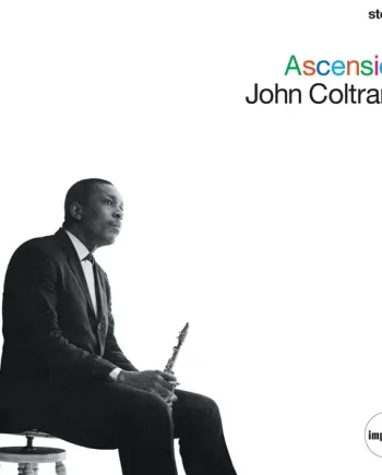 JOHN COLTRANE - ASCENSION (EDITION I & II) VINYL RE-ISSUE (LTD. DELUXE ED. 2LP GATEFOLD)