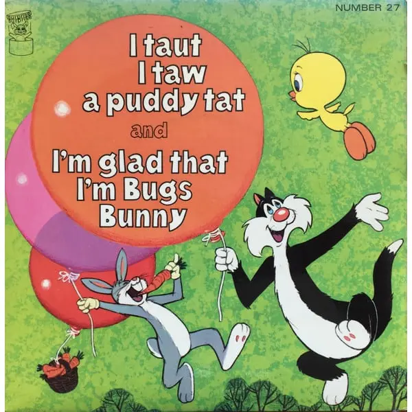 Tweetie Pie / Bugs Bunny - I Taut I Taw A Puddy Tat / I'm Glad That I'm Bugs Bunny 7 Inch Vinyl Single (7 Inch Record) - VG+/VG+ - Classical33.co.uk