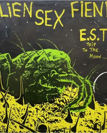 Alien Sex Fiend ‎– E.S.T. (Trip To The Moon) | VinylSelector.com