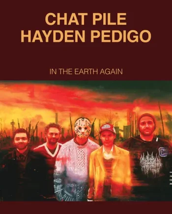 CHAT PILE & HAYDEN PEDIGO - IN THE EARTH AGAIN VINYL (LTD. INDIES ED. 180G VARIANTS)