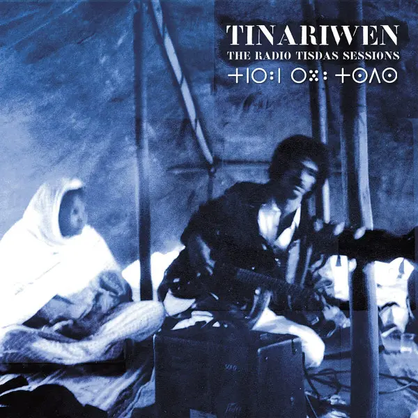 Tinariwen = Tinariwen - The Radio Tisdas Sessions = ⵔⵘⵓ ⵜⵙⴷⵙ - All City Records