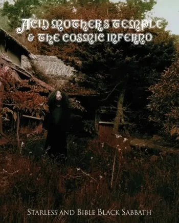 Acid Mothers Temple and The Cosmic Inferno - Starless and Bible Black Sabbath