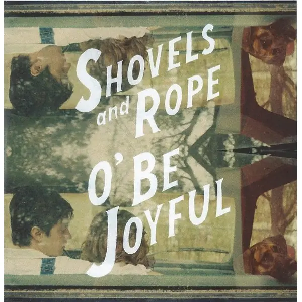 Shovels And Rope - O' Be Joyful (CDr, Album, Promo) - NM/NM - Classical33.co.uk