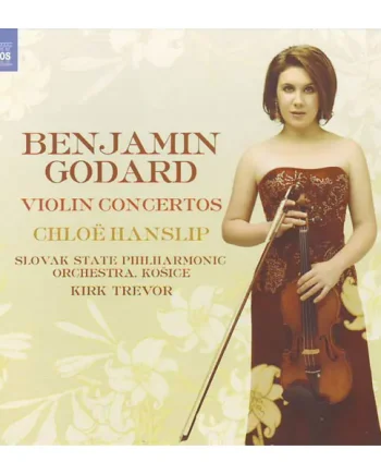 Benjamin Godard / Chloë Hanslip, Slovak State Philharmonic Orchestra, Košice, Kirk Trevor - Violin Concertos (CD, Album) - NM/NM - Classical33.co.uk