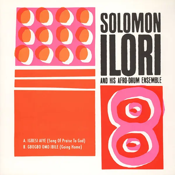 Solomon Ilori & His Afro-Drum Ensemble - Igbesi Aiye / Gbogbo Omo Ibile - All City Records