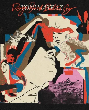 YONI MAYRAZ - DOGS BARK BABIES CRY VINYL (180G LP)