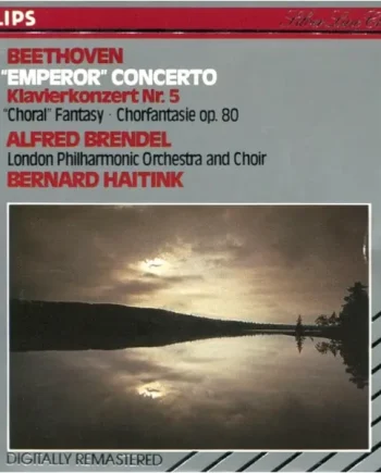 Ludwig Van Beethoven, Alfred Brendel, The London Philharmonic Orchestra and The London Philharmonic Choir, Bernard Haitink - Piano Concertos No. 5 "Choral" Fantasy (CD, Compilation) - NM/VG+ - Classical33.co.uk
