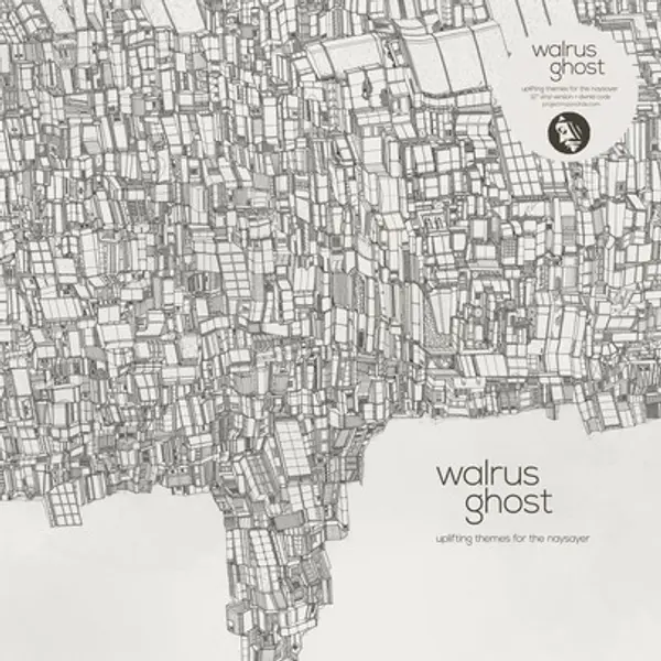 Walrus Ghost - Uplifting Themes For The Naysayer - All City Records