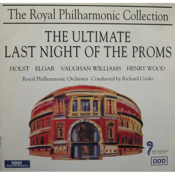 Holst / Elgar / Vaughan Williams / Henry Wood - The Royal Philharmonic Orchestra, Richard Cooke - The Ultimate Last Night Of The Proms (CD) - NM/VG+ - Classical33.co.uk