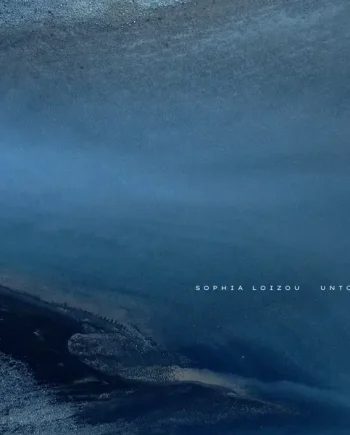 SOPHIA LOIZOU - UNTOLD VINYL (SUPER LTD. ED. 180G OCEAN BLUE 2LP GATEFOLD)