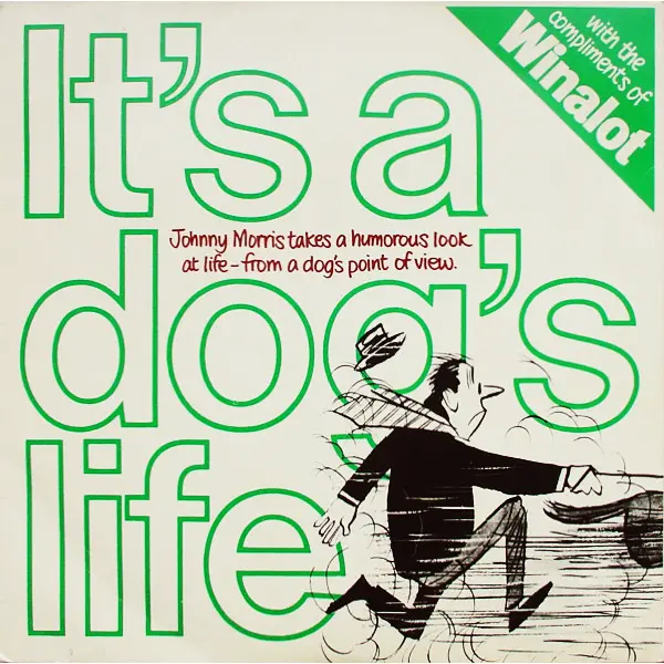 Johnny Morris - It's A Dog's Life 7 Inch Vinyl Single (7 Inch Record) - VG+/VG+ - Classical33.co.uk
