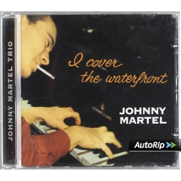 Johnny Martel Trio - I Cover The Waterfront (CD) - VG+/VG+ - Classical33.co.uk
