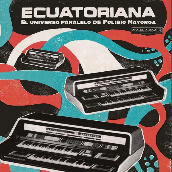 Polibio Mayorga - Ecuatoriana (El Universo Paralelo De Polibio Mayorga 1969 - 1981) - All City Records