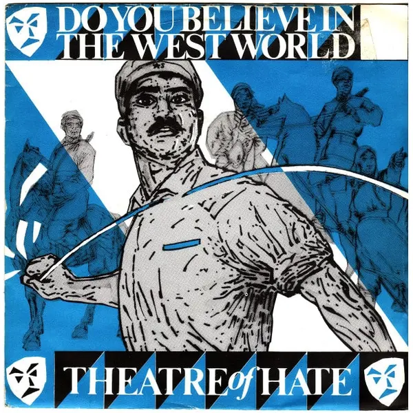 Theatre Of Hate - Do You Believe In The Westworld 7 Inch Vinyl Single (7 Inch Record) (45 Record) - VG+/VG+ - Classical33.co.uk